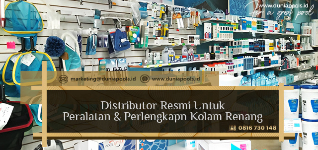 Distributor Resmi Untuk Peralatan dan perlengkapan kolam renang Duniapools